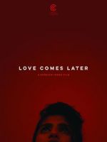 Watch Love Comes Later (Short 2015) Nowvideo