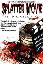 Watch Splatter Movie: The Director\'s Cut Nowvideo