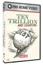 Watch Frontline Ten Trillion and Counting Nowvideo