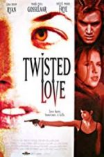 Watch Twisted Love Nowvideo