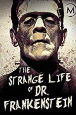 Watch The Strange Life of Dr. Frankenstein Nowvideo