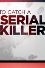 Watch CNN Presents How To Catch A Serial Killer Nowvideo
