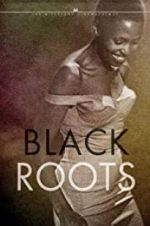 Watch Black Roots Nowvideo