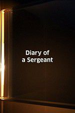 Watch Diary of a Sergeant Nowvideo