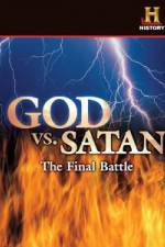 Watch History Channel God vs. Satan: The Final Battle Nowvideo