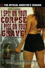 Watch I Spit on Your Corpse, I Piss on Your Grave Nowvideo