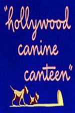 Watch Hollywood Canine Canteen Nowvideo