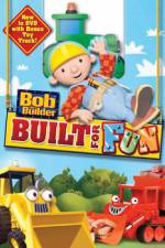Watch Bob The Builder: Built For Fun Nowvideo