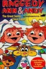 Watch Raggedy Ann and Andy in The Great Santa Claus Caper Nowvideo