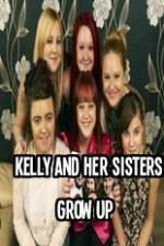 Watch Kelly and Her Sisters Grow Up Nowvideo