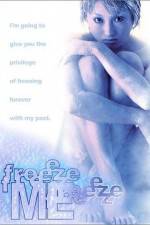 Watch Freeze Me Nowvideo