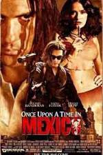 Watch Once Upon a Time in Mexico Nowvideo