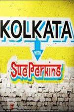 Watch Kolkata with Sue Perkins Nowvideo