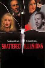 Watch Shattered Illusions Nowvideo