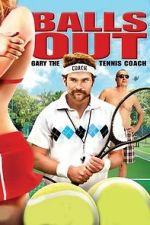Watch Balls Out: Gary the Tennis Coach Nowvideo