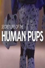 Watch Secret Life of the Human Pups Nowvideo