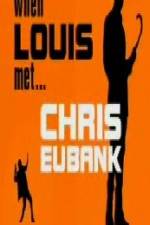 Watch When Louis Met Chris Eubank Nowvideo