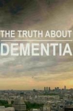 Watch The Truth About Dementia Nowvideo