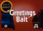 Watch Greetings Bait (Short 1943) Nowvideo