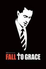 Watch Fall to Grace Nowvideo