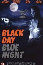 Watch Black Day Blue Night Nowvideo