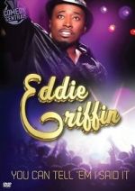 Watch Eddie Griffin: You Can Tell \'Em I Said It! Nowvideo