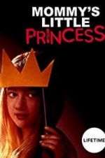 Watch Mommy\'s Little Princess Nowvideo