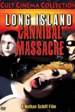 Watch The Long Island Cannibal Massacre Nowvideo