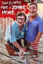 Watch Sam & Mattie Make a Zombie Movie Nowvideo