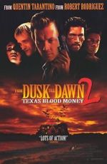 Watch Dusk Till Dawn 2: Texas Blood Money Nowvideo