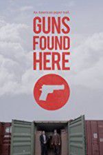 Watch Guns Found Here Nowvideo