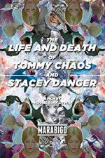 Watch The Life and Death of Tommy Chaos and Stacey Danger Nowvideo