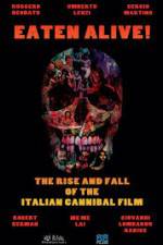 Watch Eaten Alive! The Rise and Fall of the Italian Cannibal Film Nowvideo