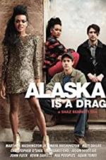 Watch Alaska Is a Drag Nowvideo