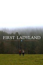 Watch First Ladyland Nowvideo