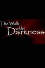 Watch The Walk with Darkness Nowvideo