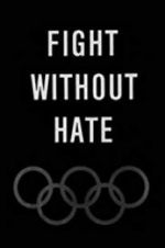 Watch Fight Without Hate Nowvideo