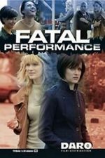 Watch Fatal Performance Nowvideo