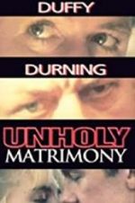 Watch Unholy Matrimony Nowvideo