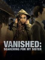 Watch Vanished: Searching for My Sister Nowvideo