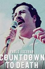 Watch Pablo Escobar: Countdown to Death Nowvideo