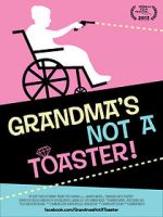 Watch Grandma\'s Not a Toaster Nowvideo