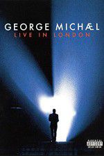 Watch George Michael: Live in London Nowvideo