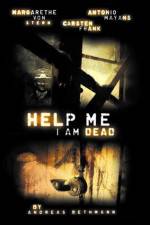 Watch Help me I am Dead Nowvideo