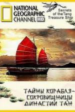 Watch National Geographic: Secrets Of The Tang Treasure Ship Nowvideo