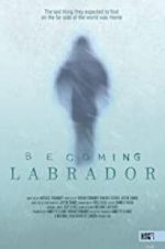 Watch Becoming Labrador Nowvideo