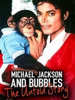 Watch Michael Jackson and Bubbles: The Untold Story Nowvideo