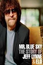 Watch Mr Blue Sky The Story of Jeff Lynne & ELO Nowvideo