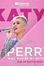 Watch Katy Perry: Will You Be My Witness? Nowvideo