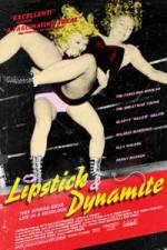 Watch Lipstick & Dynamite Piss & Vinegar The First Ladies of Wrestling Nowvideo